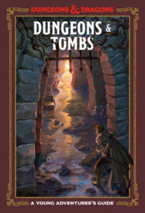 Dungeons & Tombs: A Young Adventurer's Guide to Dungeons & Dragons